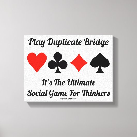 Speel Duplicate Bridge Ultieme sociale speldenker Canvas Afdruk (Voorkant)