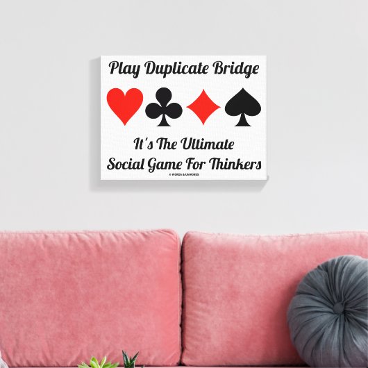 Speel Duplicate Bridge Ultieme sociale speldenker Canvas Afdruk (Insitu (Woonkamer))