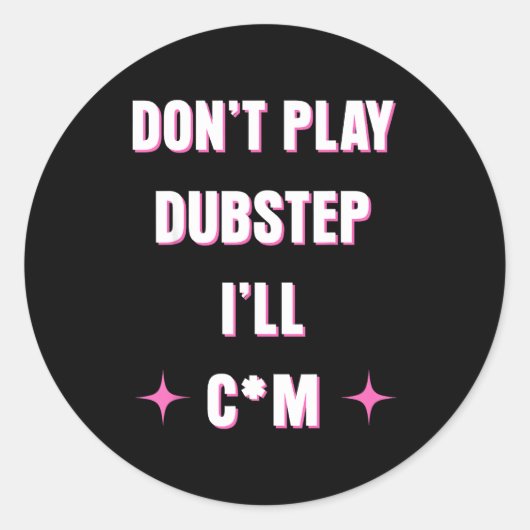 Speel geen Dubstep Ik zal Ronde Sticker (Voorkant)