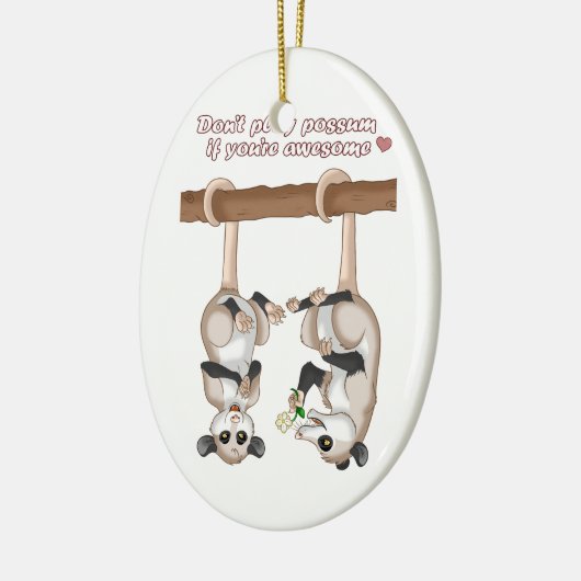 Speel geen Possum als je Geweldige bent Keramisch Ornament (Links)