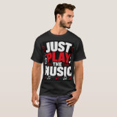Speel gewoon de muziek t-shirt (Voorkant volledig)
