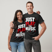 Speel gewoon de muziek t-shirt (Unisex)