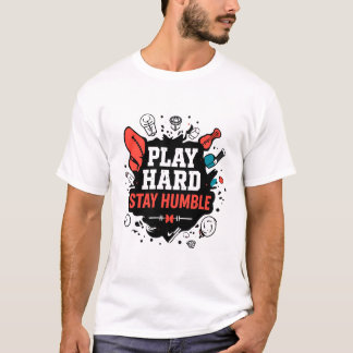 Speel hard, blijf nederig t-shirt