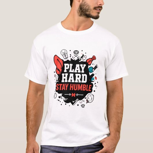 Speel hard, blijf nederig t-shirt (Voorkant)