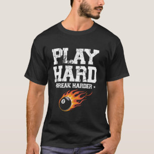 Speel Hard Breek Harder Biljart Keu Pool Snooker T-shirt