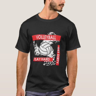 Speel Hard Get Dirty Volleyball T-Shirt