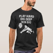 Speel hard graven diep win groot t-shirt (Voorkant)