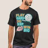 Speel hard graven diep win groot t-shirt (Voorkant)