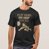 Speel hard graven diep win groot t-shirt (Voorkant)
