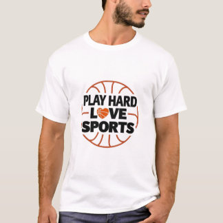 Speel hard, hou van sport - Motivatie sportquote T-shirt