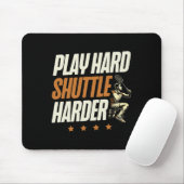 Speel Hard Shuttle Harder Badminton Player Shuttle Muismat (Met muis)