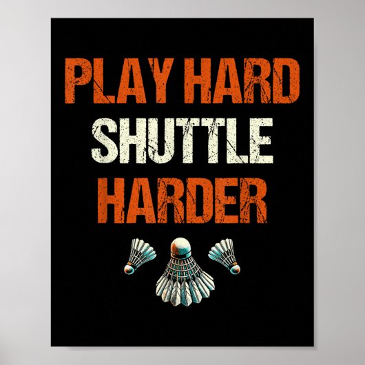 Speel Hard Shuttle Harder Badminton  Poster (Voorkant)