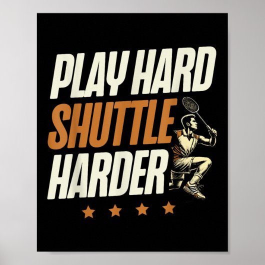 Speel Hard Shuttle Harder Badminton Speler Shuttle Poster (Voorkant)