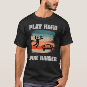 Speel Hard Spike Harder Spikeball T-shirt