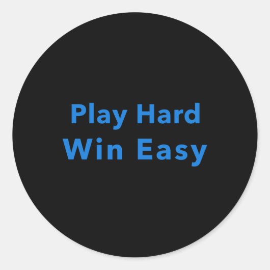 Speel Hard Win Gemakkelijk Ronde Sticker (Voorkant)