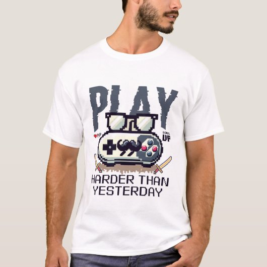 Speel harder dan gisteren t-shirt (Voorkant)