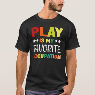 Speel is mijn favoriete beroep, beroepstherapie t-shirt