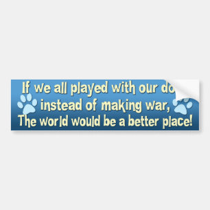 Speel met Dogs Not War Bumpersticker