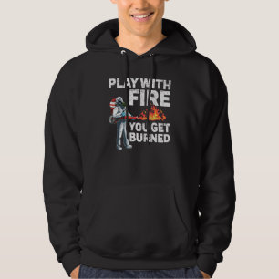 Speel met vuur Je wordt brandende brandende brandw Hoodie