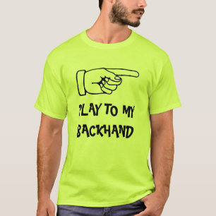 Speel naar mijn backhand. Grappige padel tennis sp T-shirt