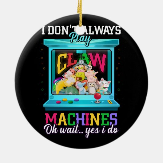 Speel niet altijd Claw Machine Skill Crane Machine Keramisch Ornament (Achterkant)