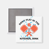SPEEL NIET IN DE KEUKEN, DINK Pickleball Magneet (Voorkant / Achterkant)
