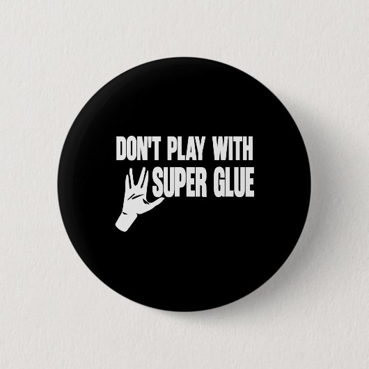 Speel niet met superlijm ronde button 5,7 cm (Voorkant)