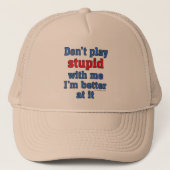 Speel niet stom met me trucker pet (Voorkant)