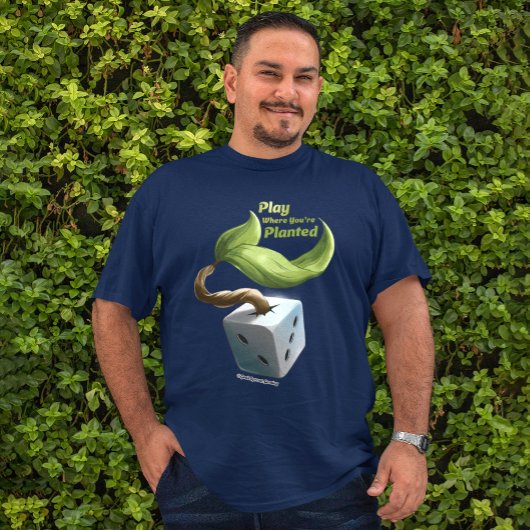 Speel waar je geplant Mannen Shirt bent