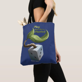Speel waar je geplant Tas bent