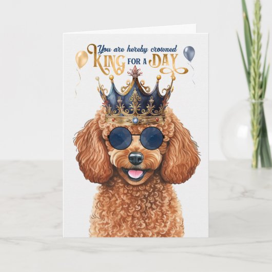 Speelgoed Poodle Dog King voor een dag Funny Birth Kaart (Voorkant)
