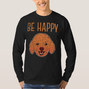 Speelgoed Poodle Face Wees blij T-shirt
