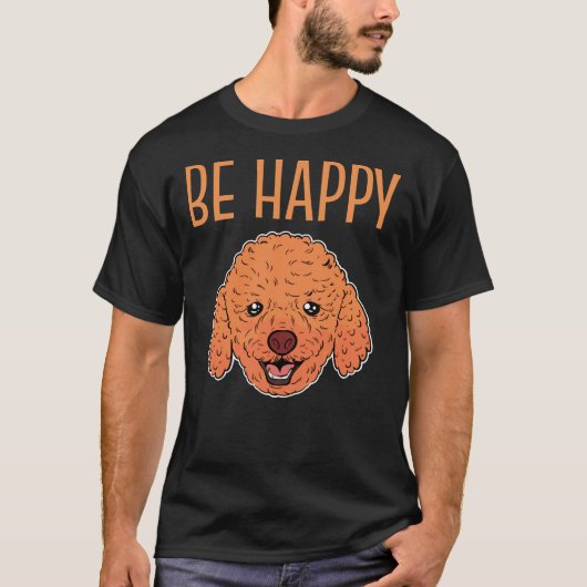 Speelgoed Poodle Face Wees blij T-shirt (Voorkant)