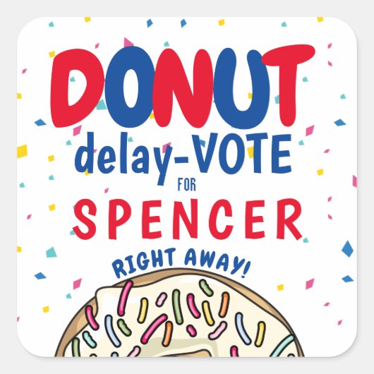 Speelse Donut Delay: Stem" Verkiezingen kleurrijk Vierkante Sticker (Voorkant)