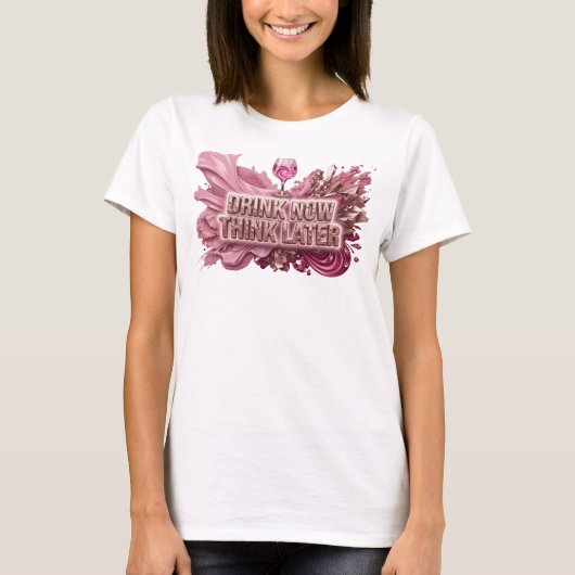 Speelse Rode DRINK NU, DENK LATEN Print T-shirt (Voorkant)