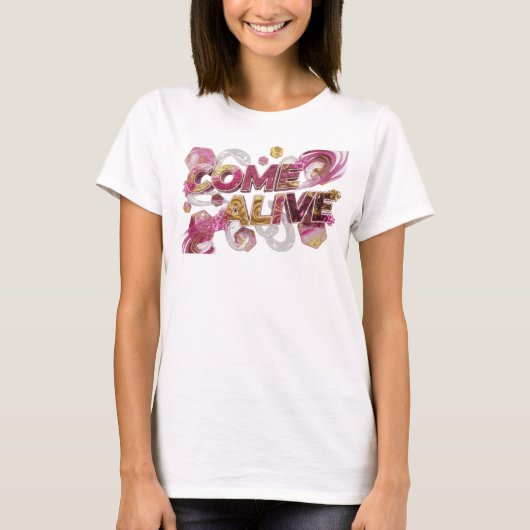 Speelse Roze COME ALIVE Grafische T-shirt (Voorkant)