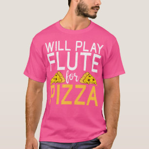 Speelt fluit voor pizza liefhebber fluit t-shirt