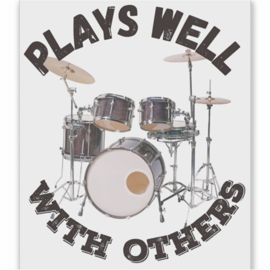Speelt goed met anderen - drums sticker (Voorkant)