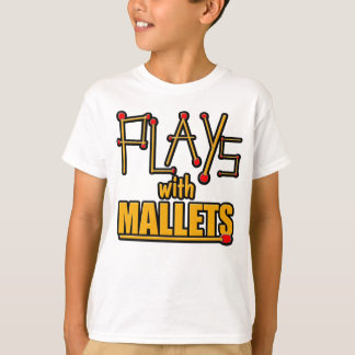 Speelt met mallets t-shirt