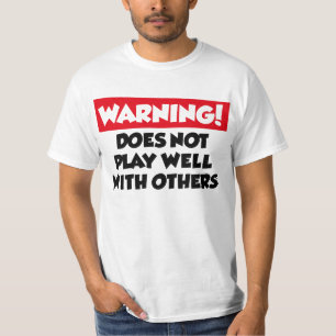Speelt niet goed met anderen t-shirt