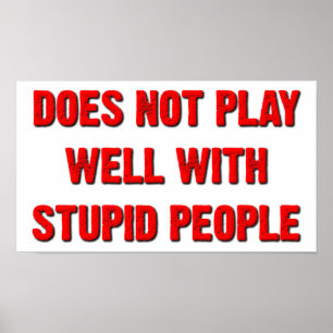 Speelt Niet Goed Met Domme Mensen Grappige Poster