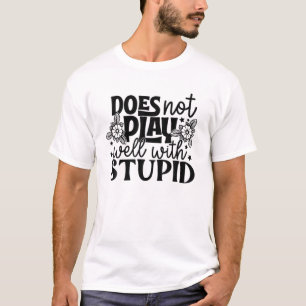 Speelt niet goed met stuitende grappige nieuwighed t-shirt
