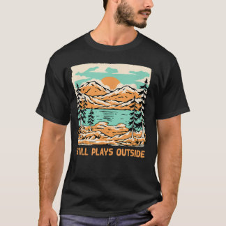 Speelt nog steeds buiten Camping Zomer Kampeerder T-shirt