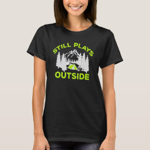 Speelt nog steeds buiten Wandelen in de buitenluch T-shirt
