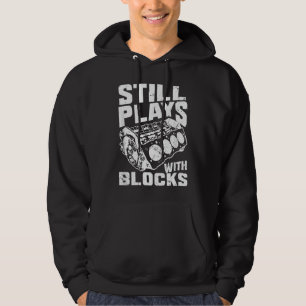 Speelt Nog Steeds Met Blokken Racing Auto Monteur  Hoodie