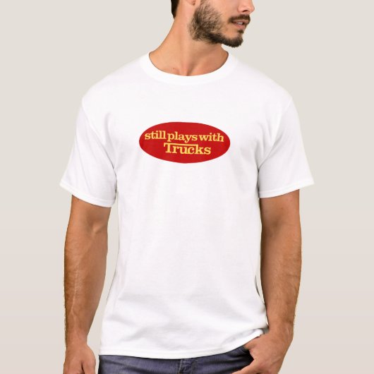 Speelt nog steeds met Trucks T-shirt (Voorkant)