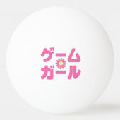 Spel Meisje ゲームガ ール Japanse Katakana Taal Pingpongbal (Achterkant)