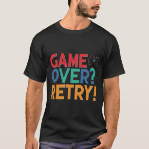 Spel voorbij? Opnieuw proberen T-shirt