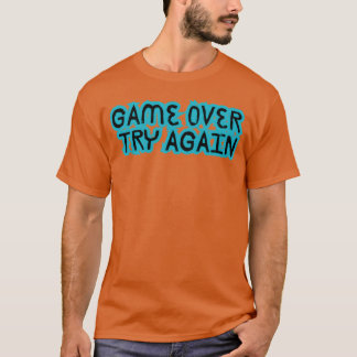 SPEL VOORBIJE PROBEER OPNIEUW vriend T-shirt