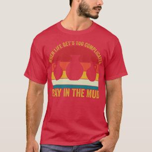 Spelen in de modder Grappige aardewerk Keramicus R T-shirt